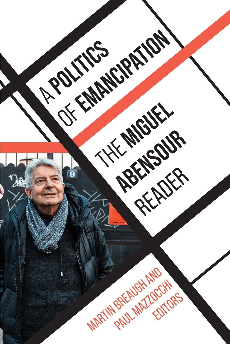 Cover: 9781438498249 | A Politics of Emancipation | The Miguel Abensour Reader | Abensour