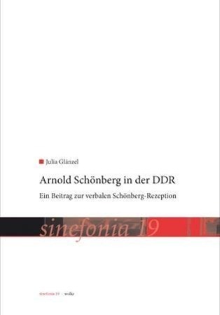 Cover: 9783955930196 | Arnold Schönberg in der DDR | Julia Glänzel | Taschenbuch | sinefonia