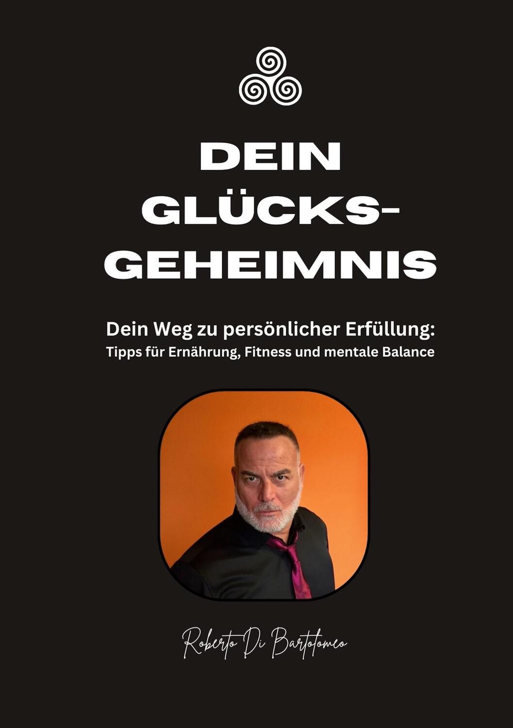 Cover: 9783759714671 | Dein Glücksgeheimnis | Roberto Di Bartolomeo | Taschenbuch | Paperback