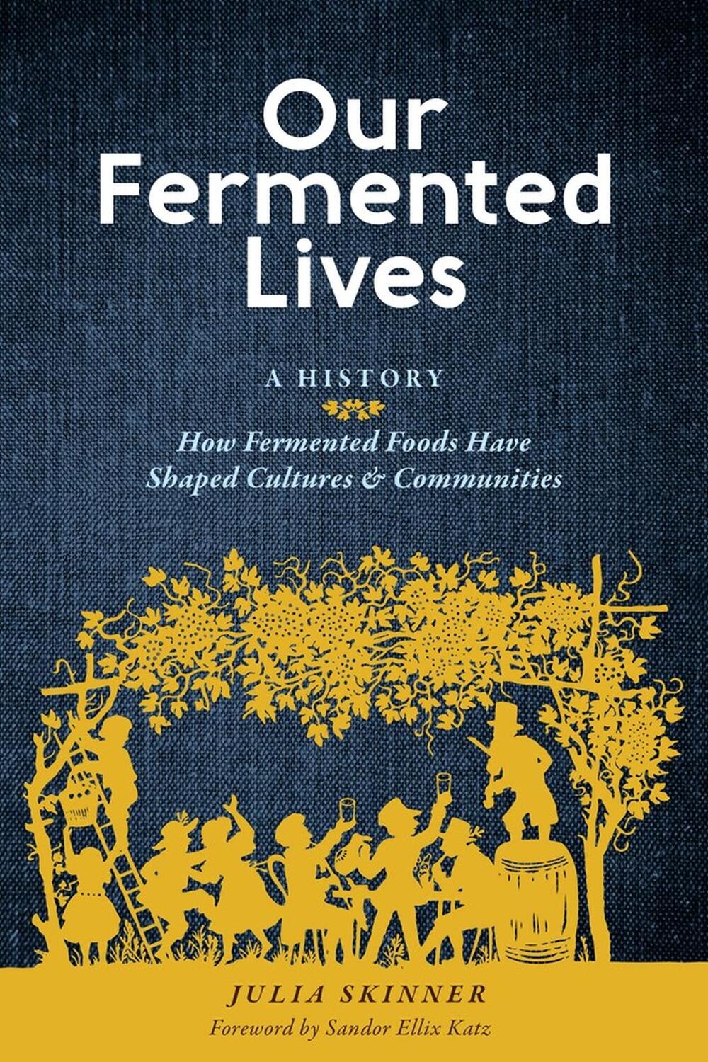 Cover: 9781635863833 | Our Fermented Lives | Julia Skinner | Buch | Gebunden | Englisch