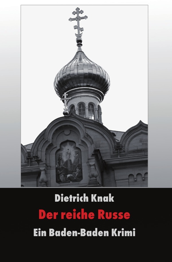 Cover: 9783746797106 | Der reiche Russe | Ein Baden-Baden Krimi | Dietrich Knak | Taschenbuch