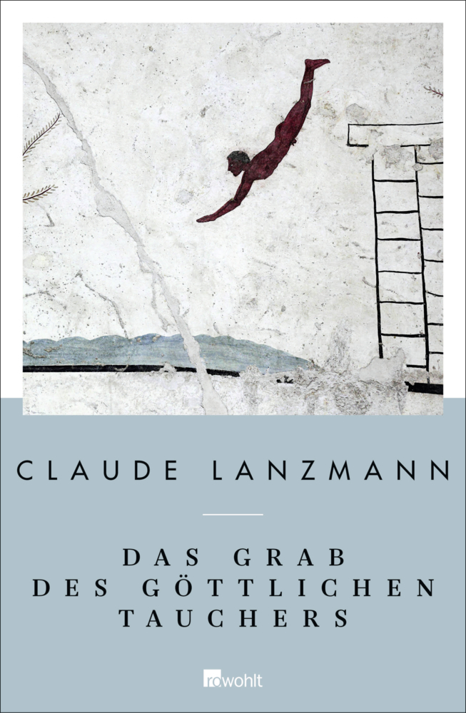 Cover: 9783498039424 | Das Grab des göttlichen Tauchers | Ausgewählte Texte | Claude Lanzmann