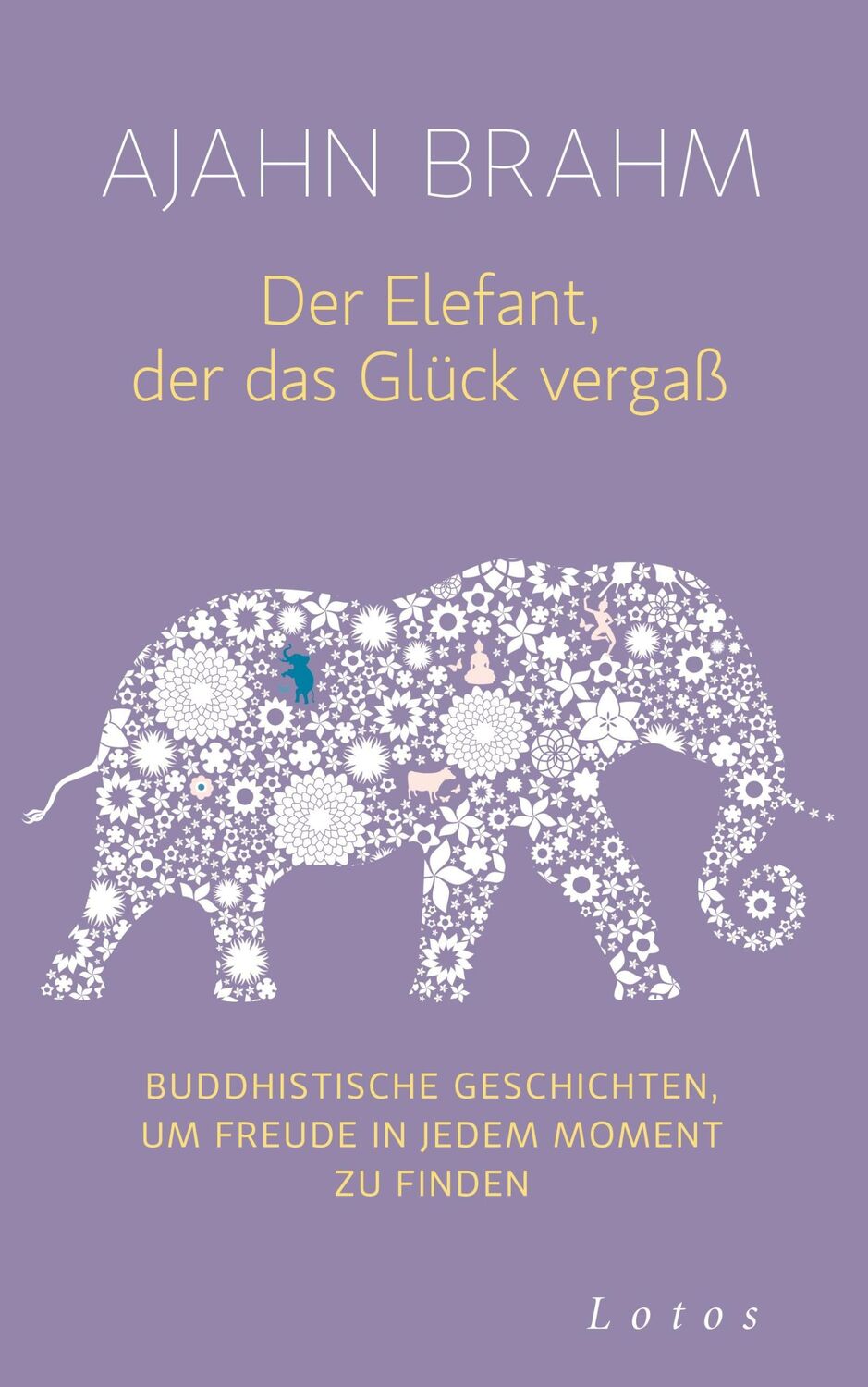 Cover: 9783778782514 | Der Elefant, der das Glück vergaß | Ajahn Brahm | Buch | Lesebändchen