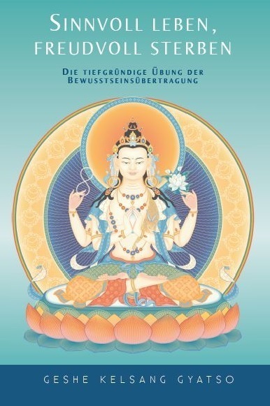 Cover: 9783908543282 | Sinnvoll leben, freudvoll sterben | Geshe Kelsang Gyatso | Taschenbuch