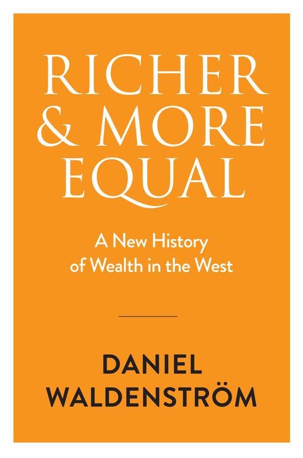 Cover: 9781509557783 | Richer and More Equal | A New History of Wealth in the West | Buch