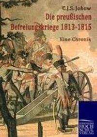 Cover: 9783941482845 | Die preussischen Befreiungskriege 1813-1815 | Carl Johow | Taschenbuch