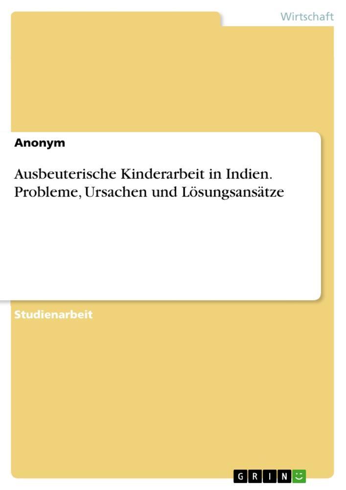 Cover: 9783346784193 | Ausbeuterische Kinderarbeit in Indien. Probleme, Ursachen und...