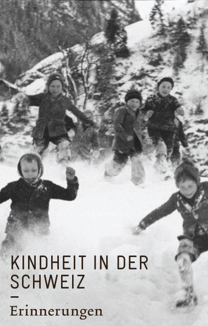 Cover: 9783857917813 | Kindheit in der Schweiz | Erwin Künzli | Buch | 232 S. | Deutsch