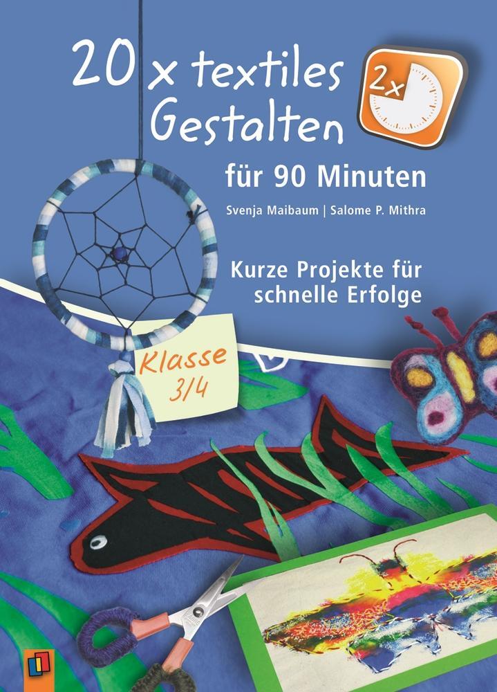 Cover: 9783834622648 | 20 x textiles Gestalten für 90 Minuten - Klasse 3/4 | Maibaum (u. a.)