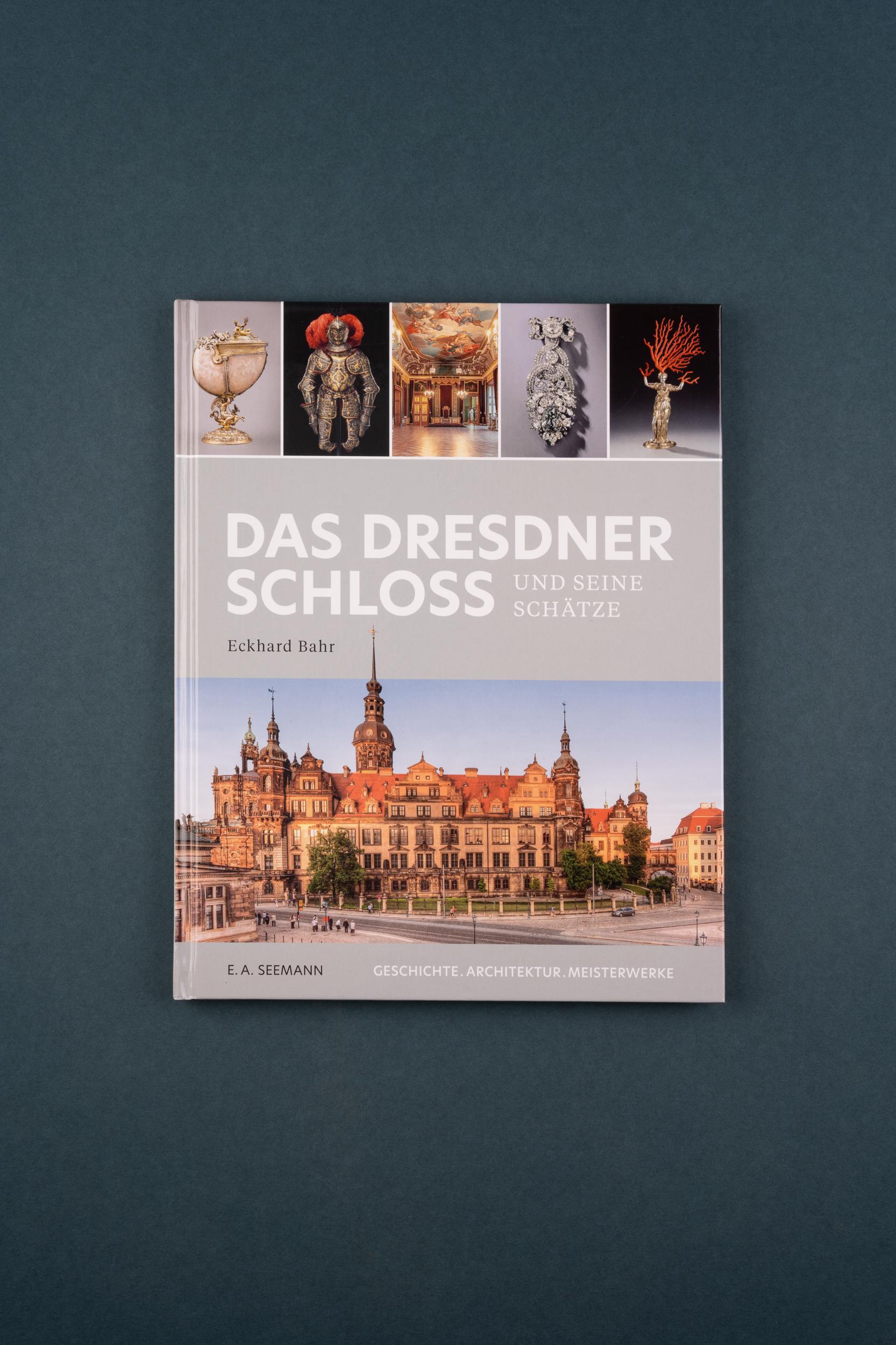 Bild: 9783865024558 | Das Dresdner Schloss und seine Schätze | Eckhard Bahr | Buch | 128 S.