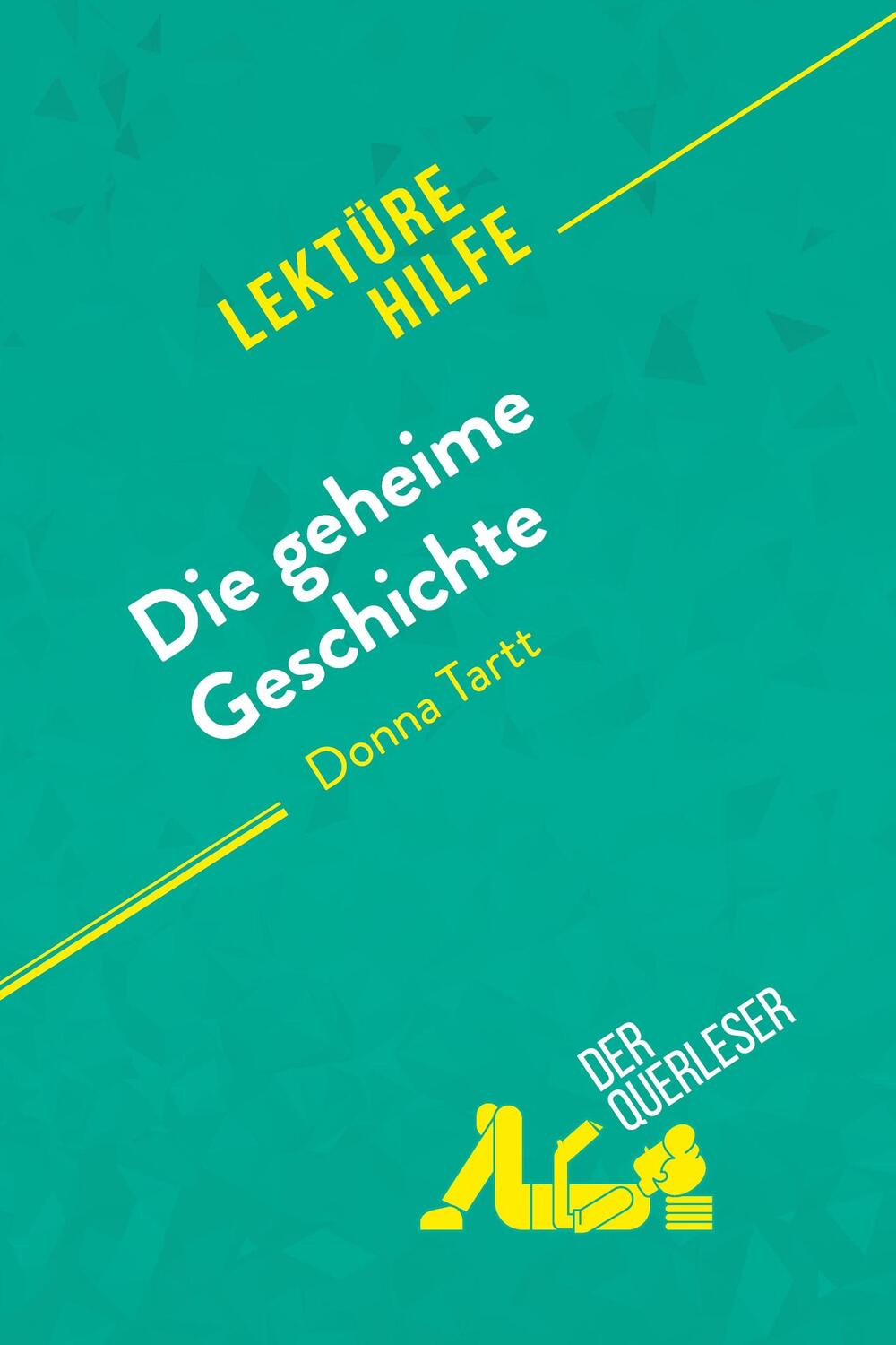 Cover: 9782808021890 | Die geheime Geschichte von Donna Tartt (Lektürehilfe) | der Querleser