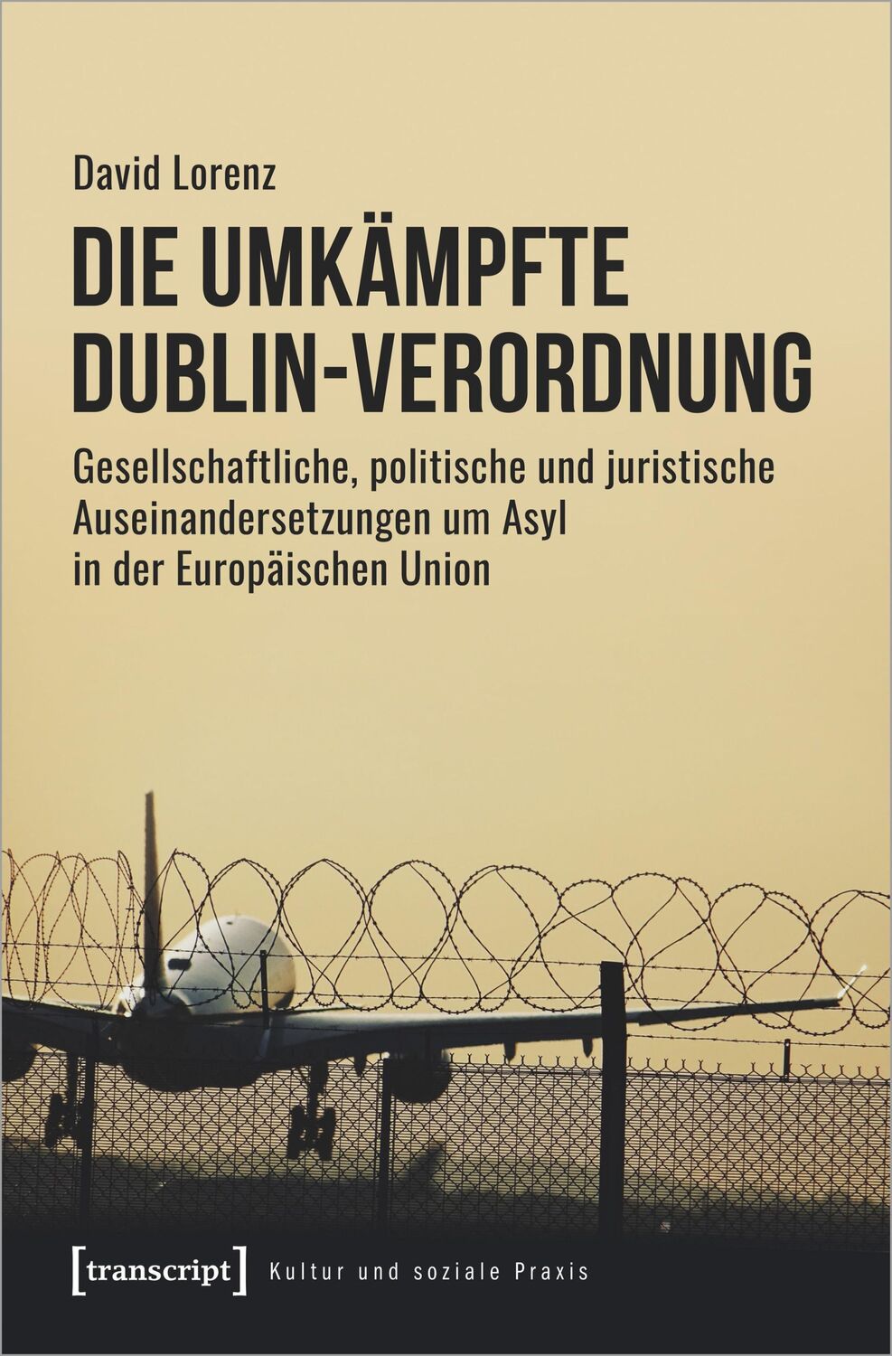 Cover: 9783837670707 | Die umkämpfte Dublin-Verordnung | David Lorenz | Taschenbuch | 346 S.