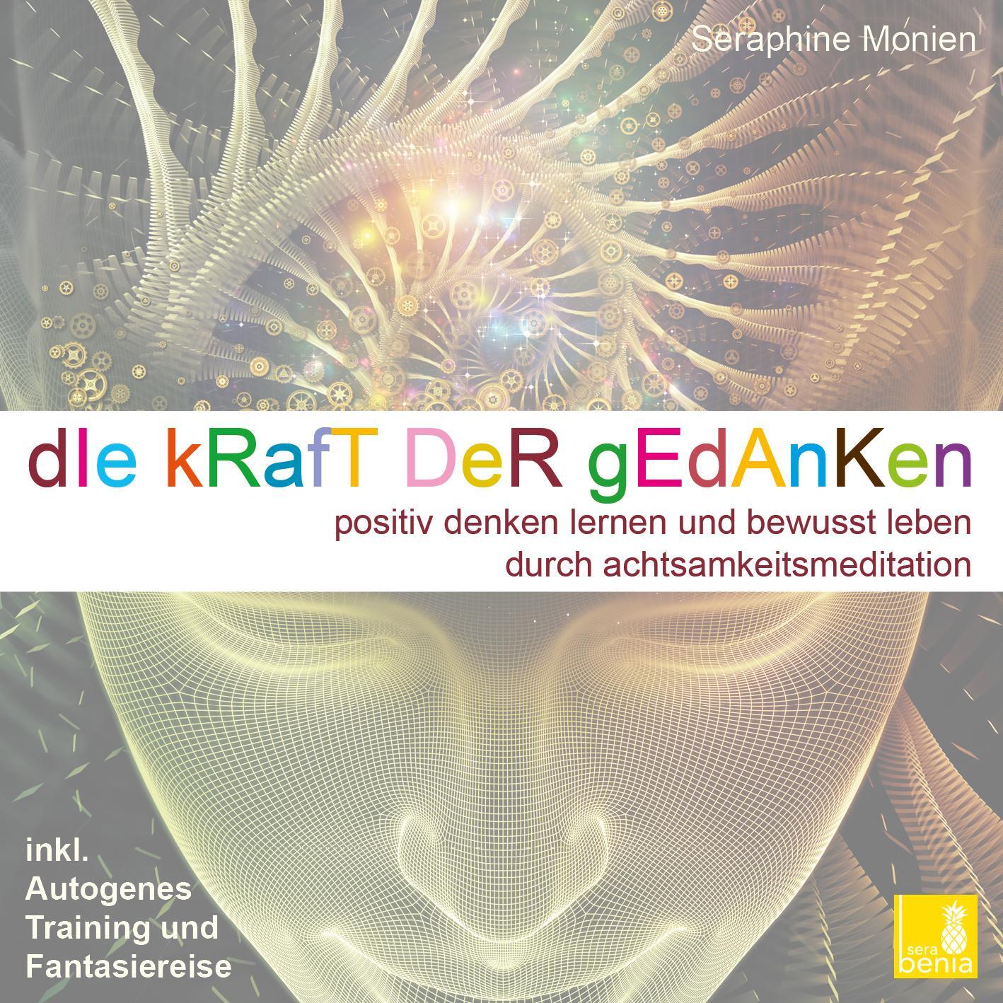 Cover: 9783946265450 | Die Kraft der Gedanken - Positiv denken lernen und bewusst leben...