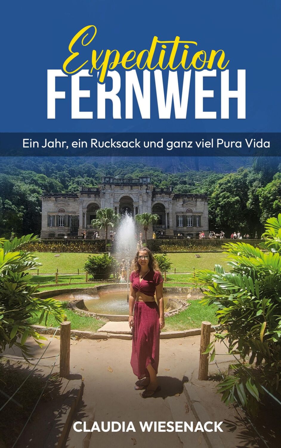 Cover: 9783759758446 | Expedition Fernweh | Ein Jahr, ein Rucksack und ganz viel Pura Vida