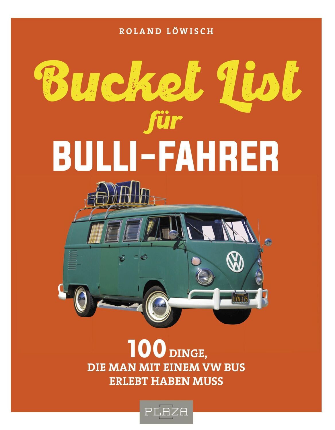 Cover: 9783966642996 | Die Bucket-List für Bulli-Fahrer | Roland Löwisch | Taschenbuch | 2021