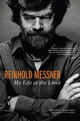 Cover: 9781594858529 | Reinhold Messner | My Life at the Limit | Reinhold Messner | Buch