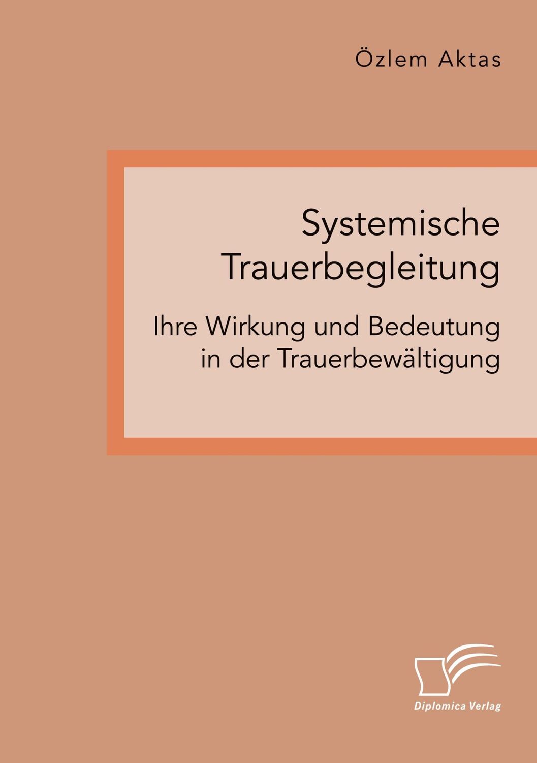 Cover: 9783961468256 | Systemische Trauerbegleitung. Ihre Wirkung und Bedeutung in der...