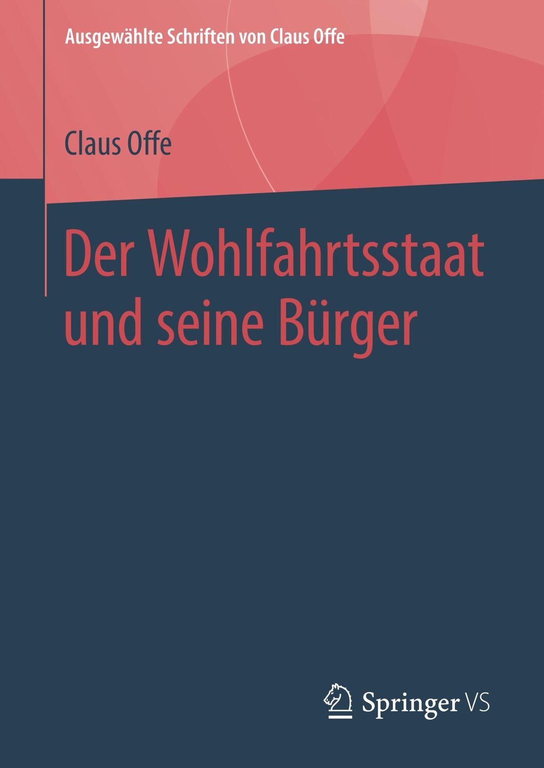 Cover: 9783658222581 | Der Wohlfahrtsstaat und seine Bürger | Claus Offe | Buch | xv | 2018