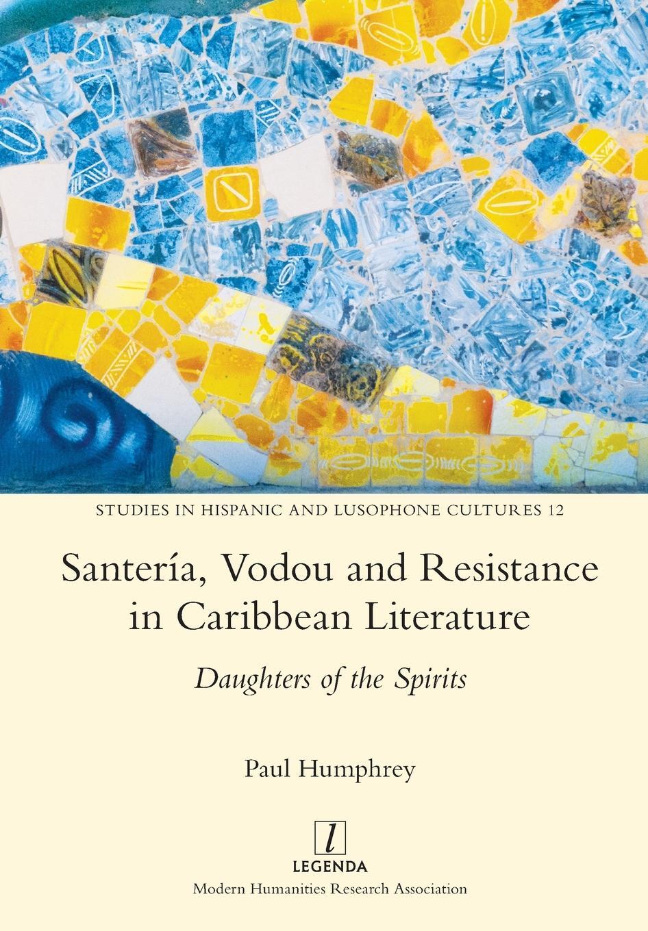 Cover: 9781781883938 | Santería, Vodou and Resistance in Caribbean Literature | Paul Humphrey