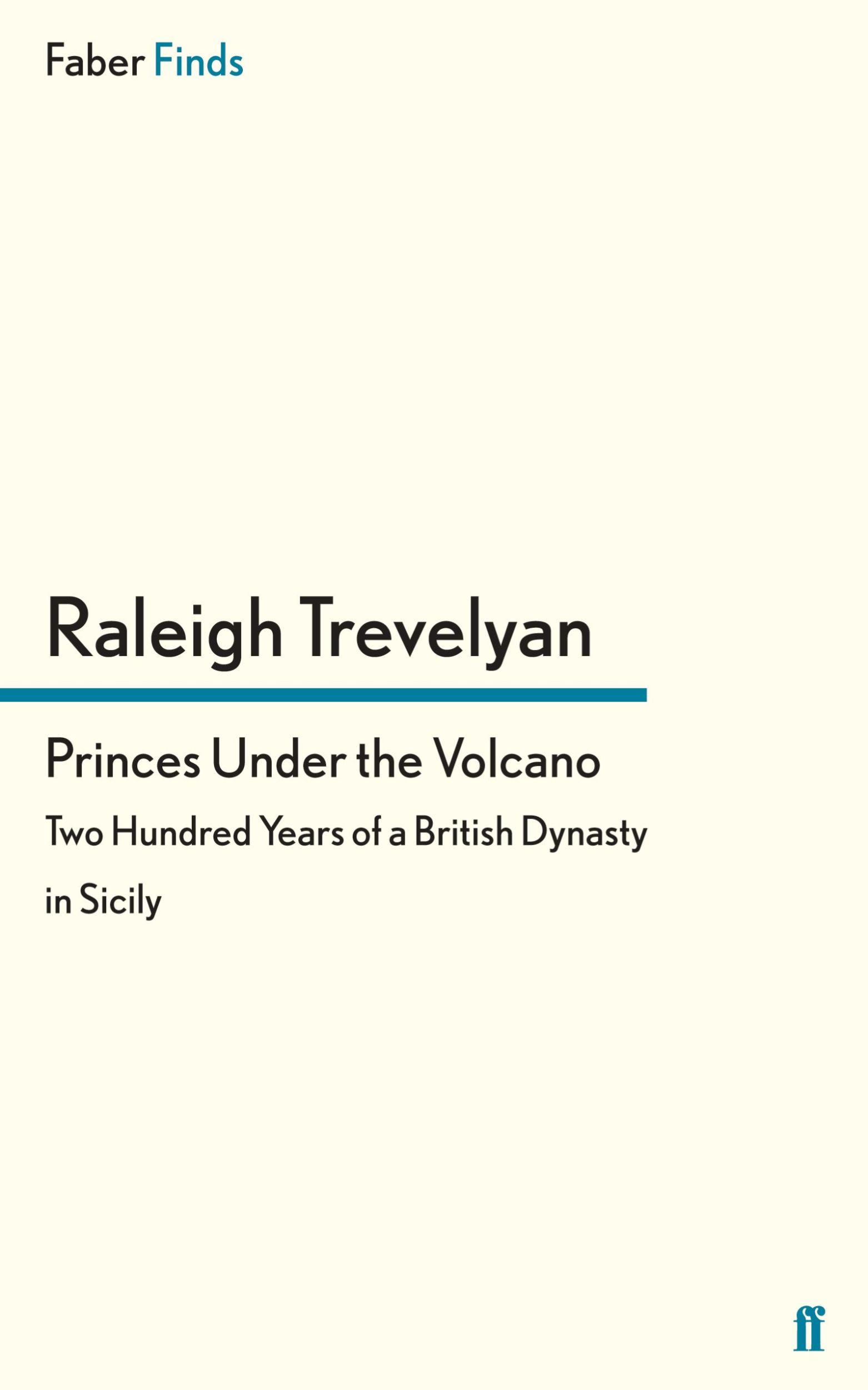 Cover: 9780571288915 | Princes Under the Volcano | Raleigh Trevelyan | Taschenbuch | 582 S.