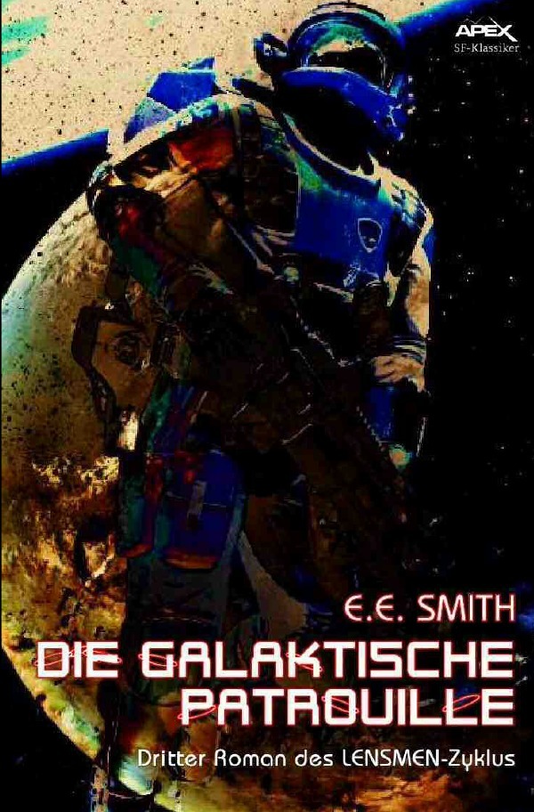 Cover: 9783746785820 | LENSMEN-Zyklus / DIE GALAKTISCHE PATROUILLE | E. E. Smith | Buch