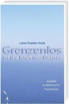 Cover: 9783981068245 | Grenzenlos ist die Kraft des Geistes | Lama Thubten Yeshe | Buch