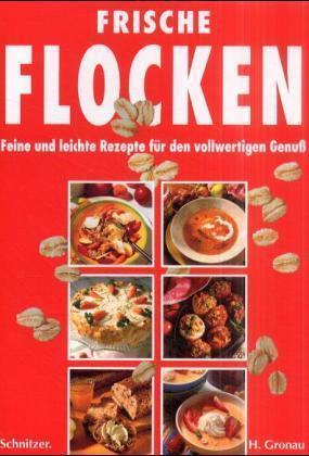 Cover: 9783922894698 | Frische Flocken | Feine und leichte Rezepte für den vollwertigen Genuß