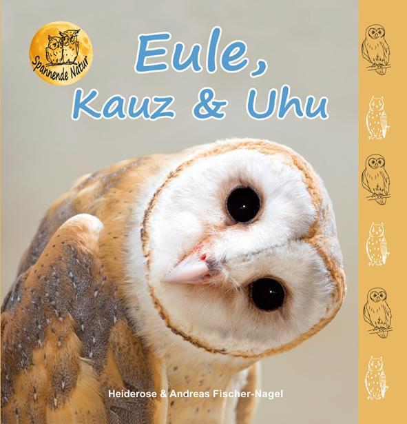 Cover: 9783930038749 | Eule, Kauz &amp; Uhu | Heiderose Fischer-Nagel (u. a.) | Buch | 46 S.