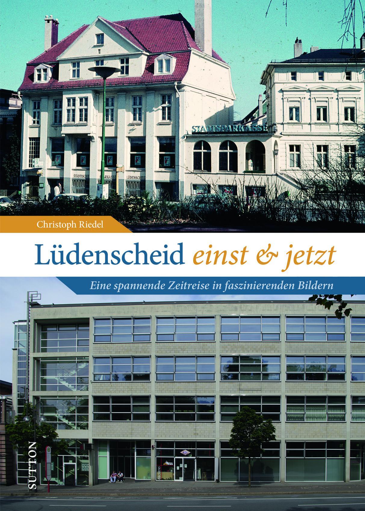 Cover: 9783963035616 | Lüdenscheid einst und jetzt | Christoph Riedel | Buch | 128 S. | 2024