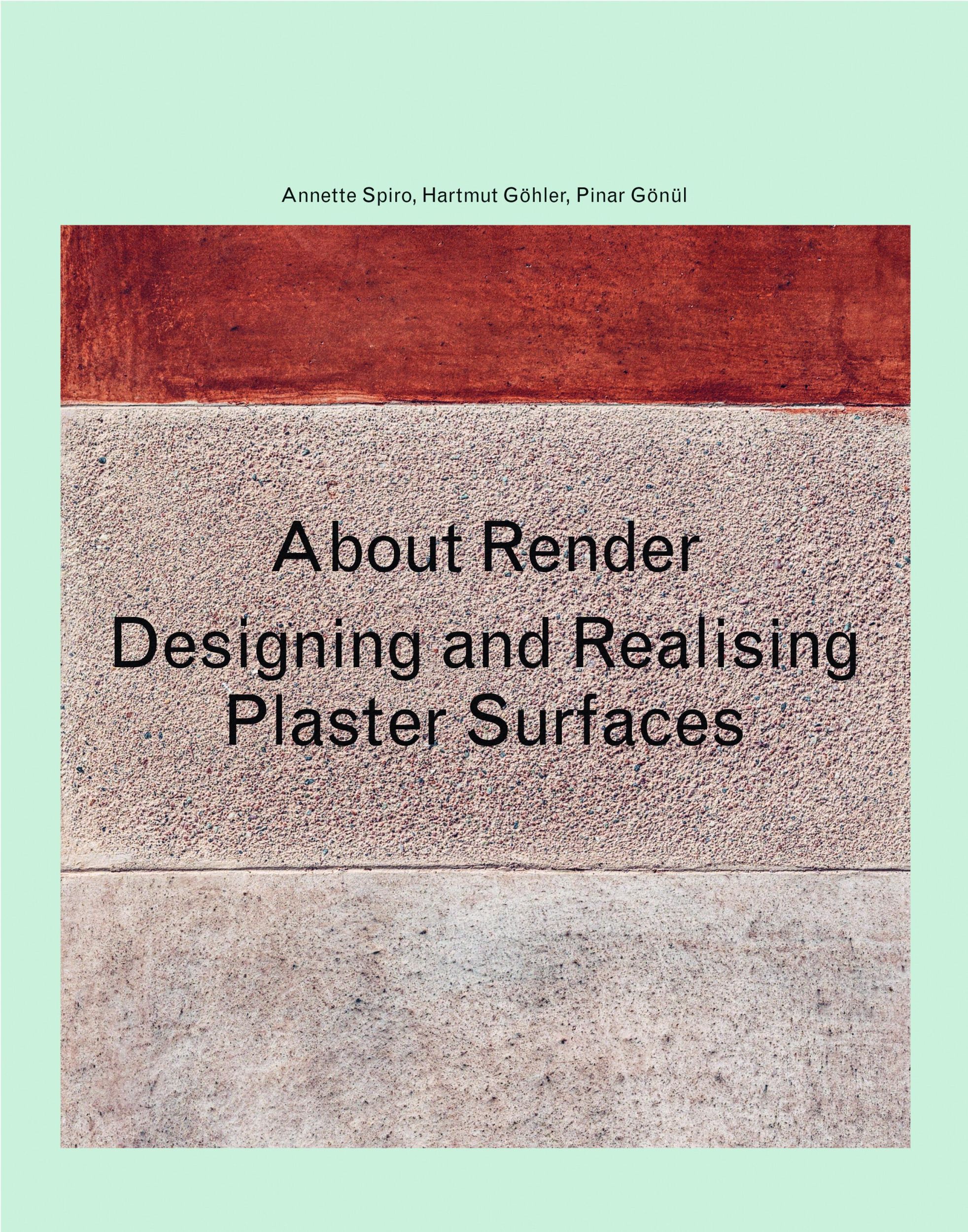 Cover: 9783955536176 | About Render | Designing and Realising Plaster Surfaces | Taschenbuch