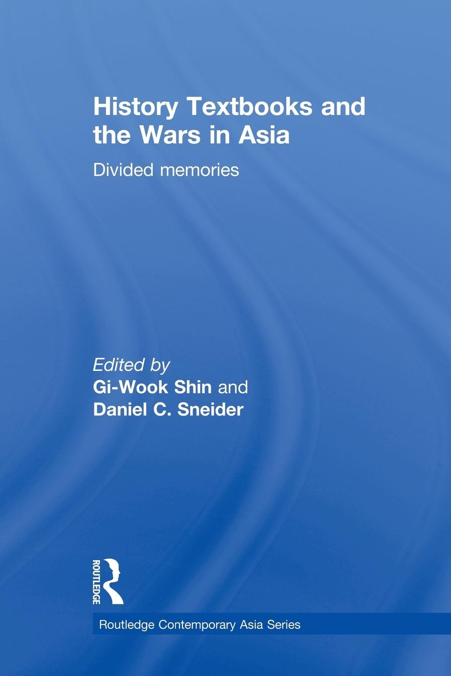 Cover: 9780415838290 | History Textbooks and the Wars in Asia | Divided Memories | Buch