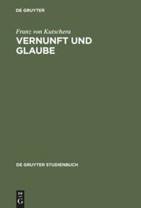 Cover: 9783110132069 | Vernunft und Glaube | Franz Von Kutschera | Buch | IX | Deutsch | 1991