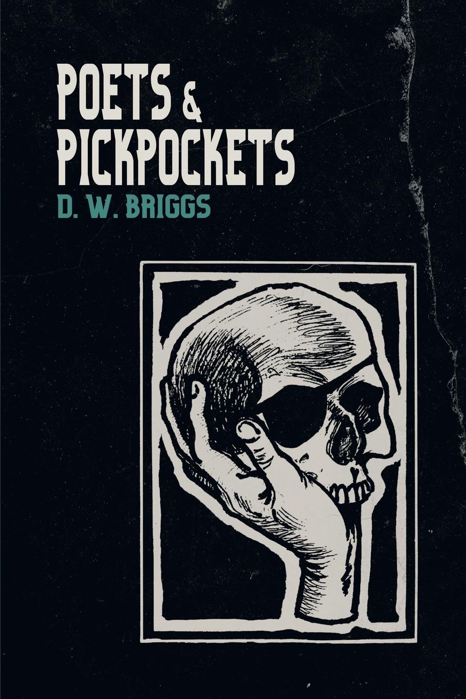 Cover: 9781800311473 | Poets and Pickpockets | D. W. Briggs | Taschenbuch | Englisch | 2021