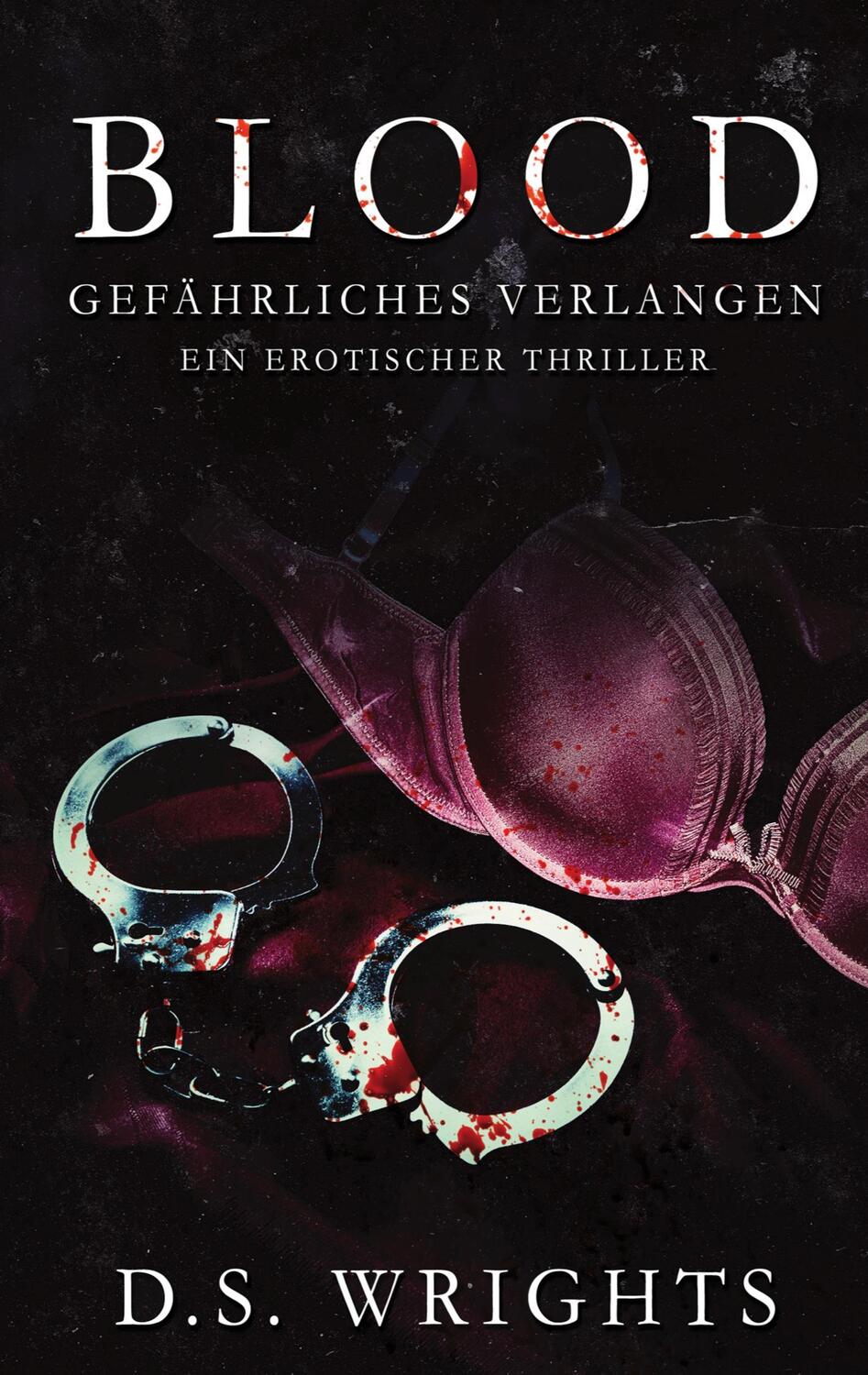 Cover: 9783751970112 | BLOOD | Gefährliches Verlangen | D.S. Wrights | Taschenbuch