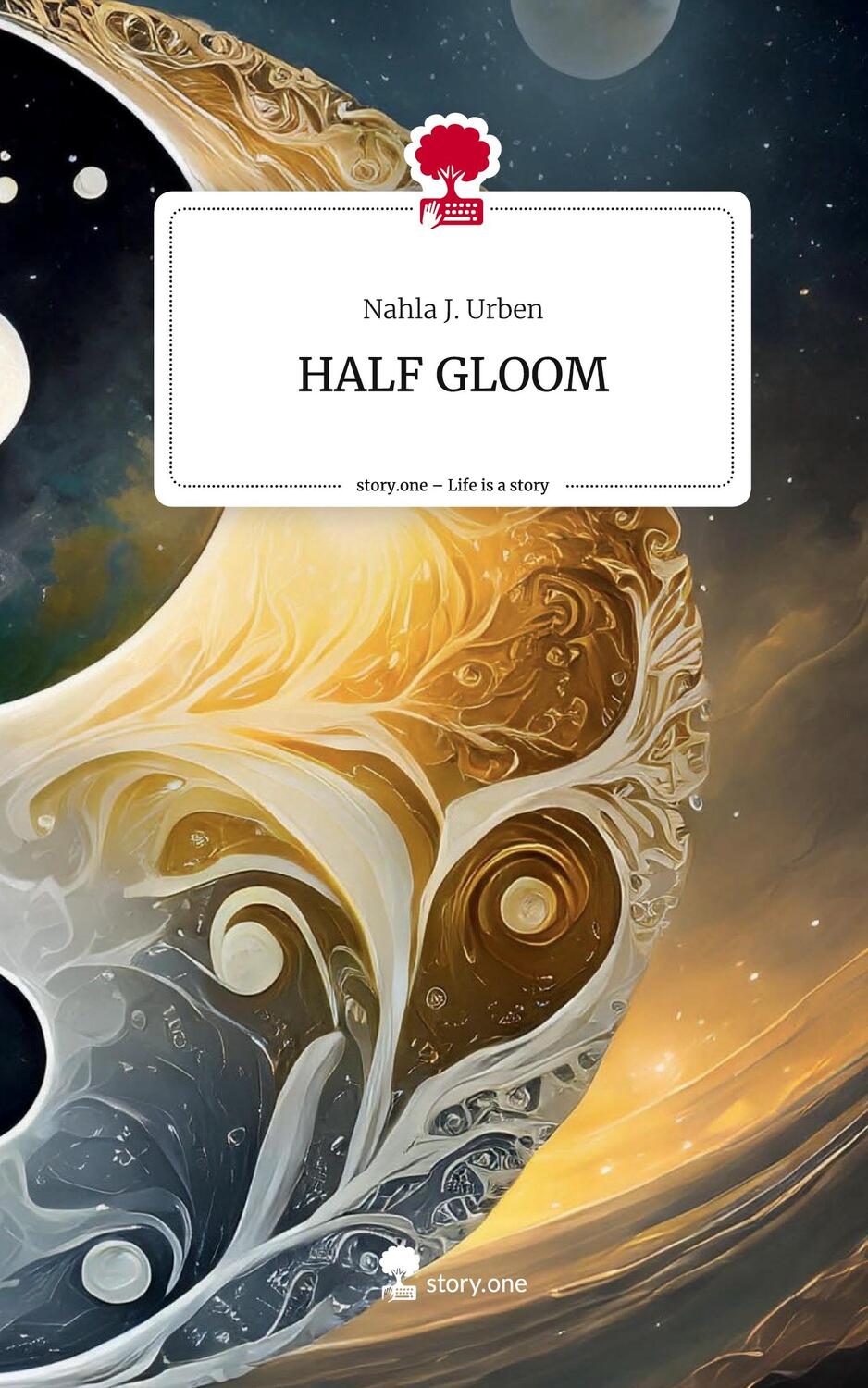 Cover: 9783711520821 | HALF GLOOM. Life is a Story - story.one | Nahla J. Urben | Buch | 2024