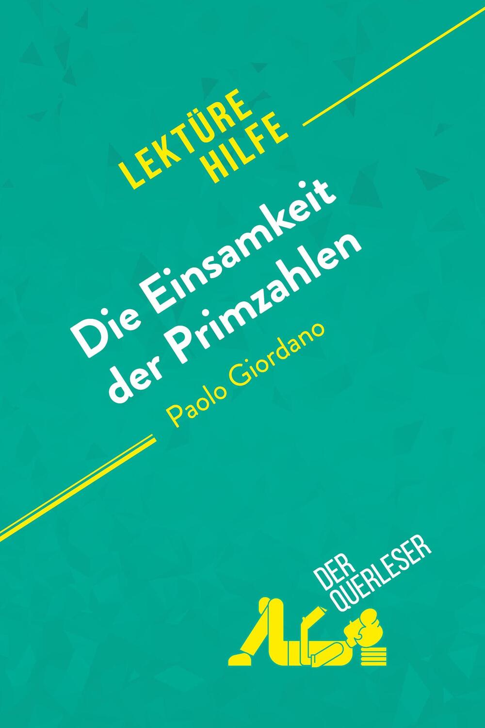 Cover: 9782808011679 | Die Einsamkeit der Primzahlen von Paolo Giordano (Lektürehilfe) | Buch