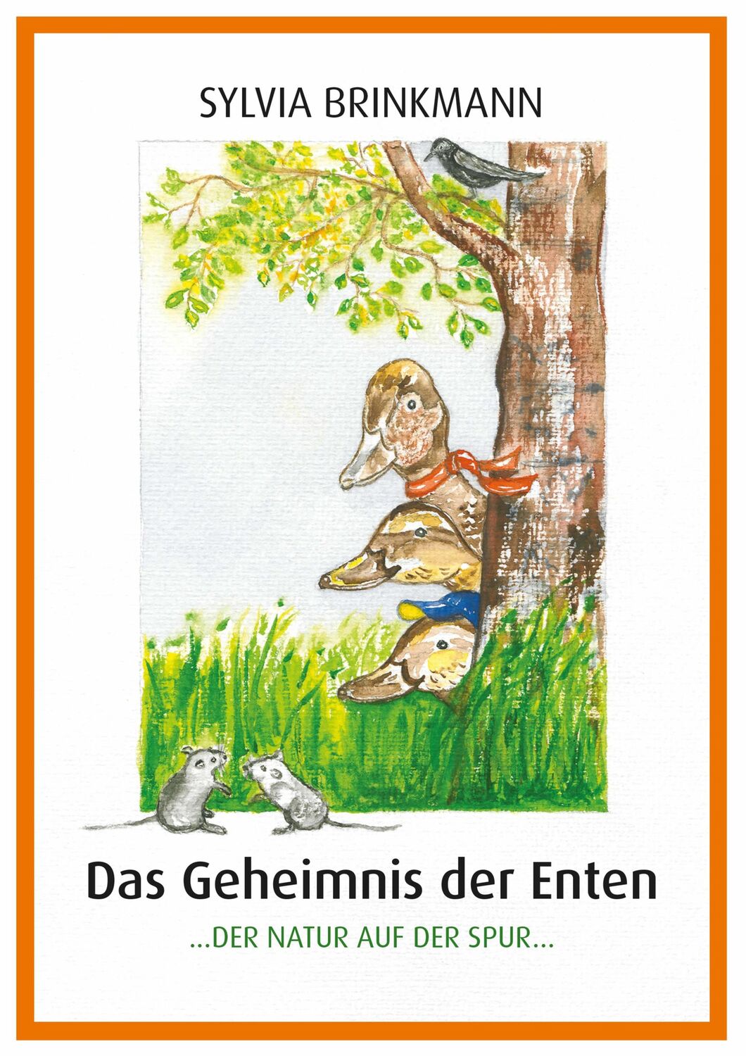 Cover: 9783000588624 | Das Geheimnis der Enten | Der Natur auf der Spur | Sylvia Brinkmann