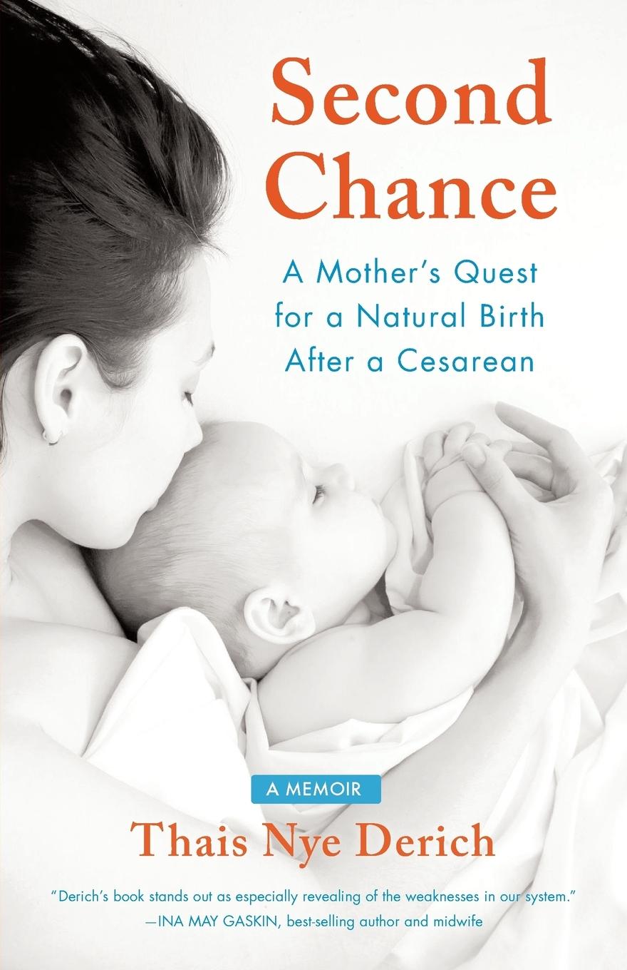 Cover: 9781631522185 | Second Chance | A Mother's Quest for a Natural Birth after a Cesarean