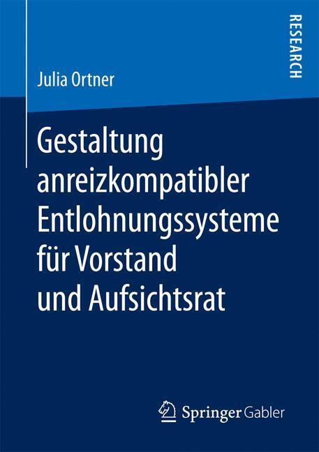 Cover: 9783658163105 | Gestaltung anreizkompatibler Entlohnungssysteme für Vorstand und...