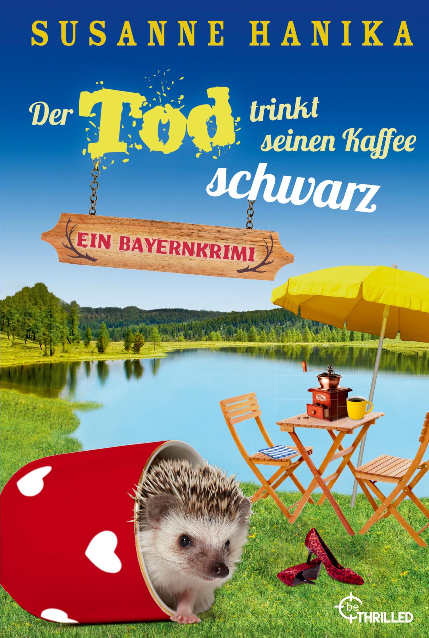 Cover: 9783741303265 | Der Tod trinkt seinen Kaffee schwarz | Ein Bayernkrimi | Hanika | Buch