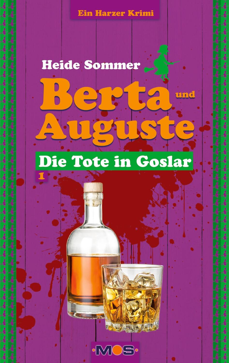 Cover: 9783982043760 | Berta und Auguste | Die Tote in Goslar | Heide Sommer | Taschenbuch