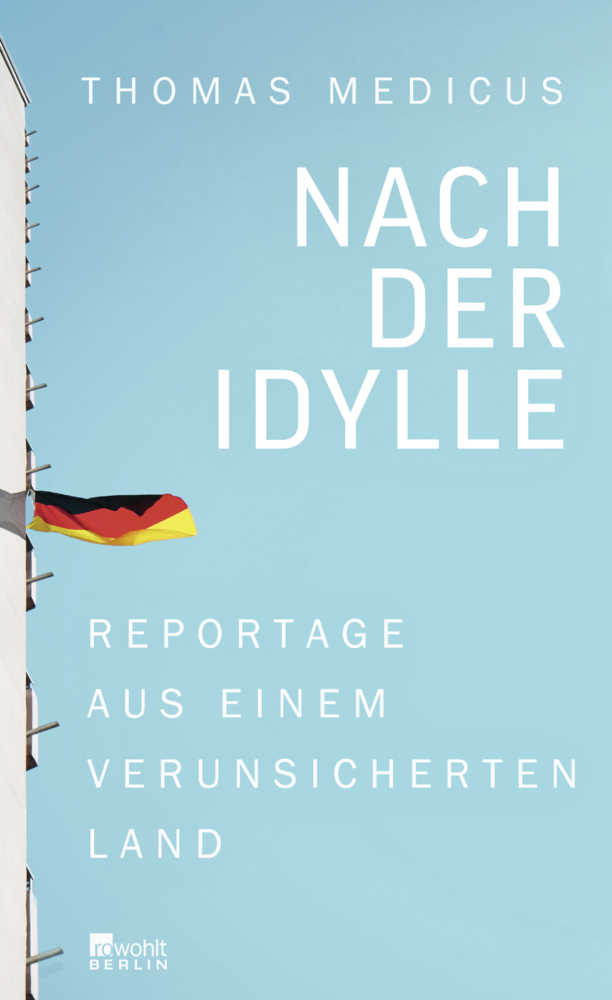 Cover: 9783871348310 | Nach der Idylle | Reportage aus einem verunsicherten Land | Medicus