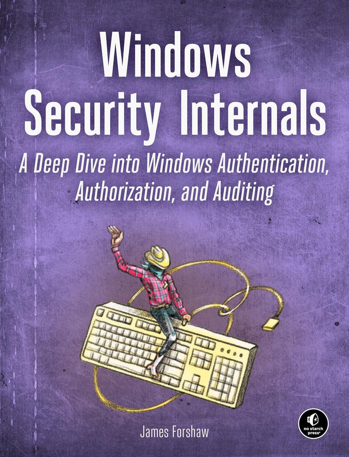 Cover: 9781718501980 | Windows Security Internals | James Forshaw | Taschenbuch | Englisch