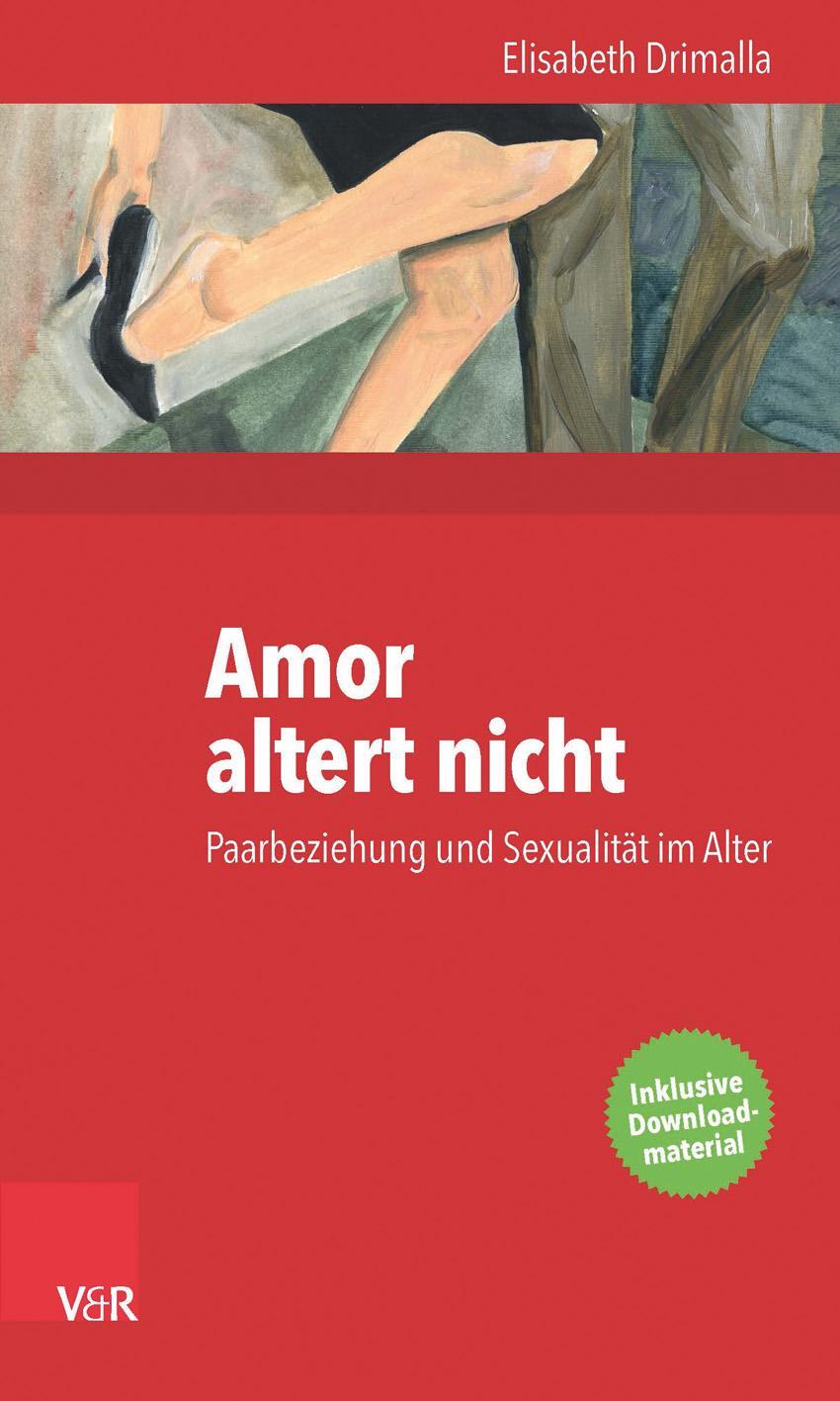 Cover: 9783525402542 | Amor altert nicht | Paarbeziehung und Sexualität im Alter | Drimalla