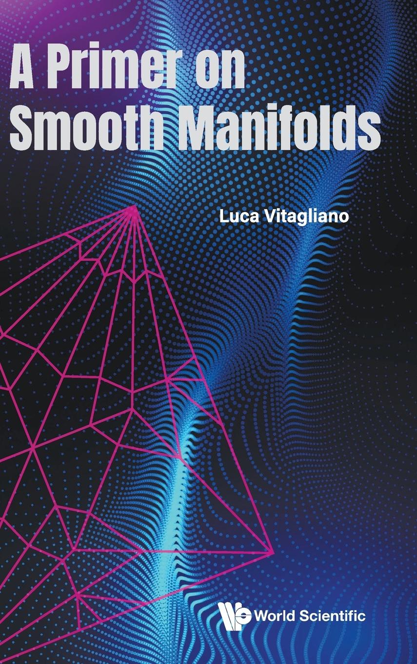 Cover: 9789811283949 | PRIMER ON SMOOTH MANIFOLDS, A | Luca Vitagliano | Buch | Englisch