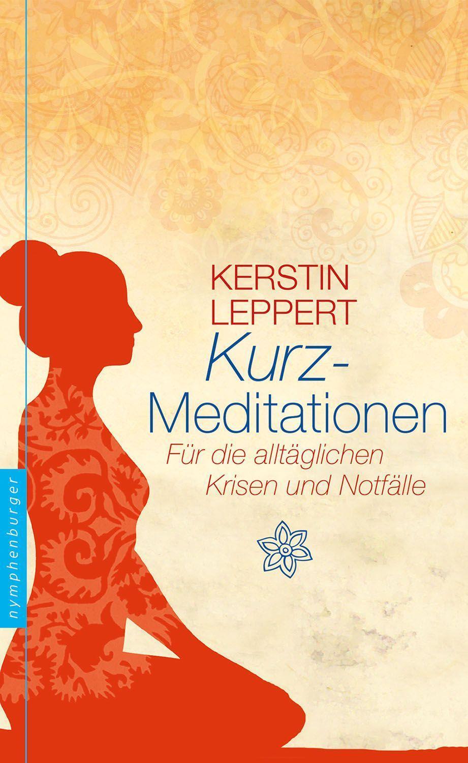 Cover: 9783968600628 | Kurzmeditationen | Für die alltäglichen Krisen und Notfälle | Leppert