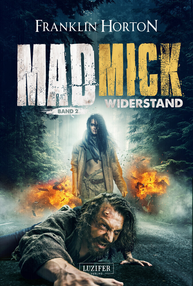 Cover: 9783958356481 | MAD MICK - WIDERSTAND | Endzeit-Thriller | Franklin Horton | Buch