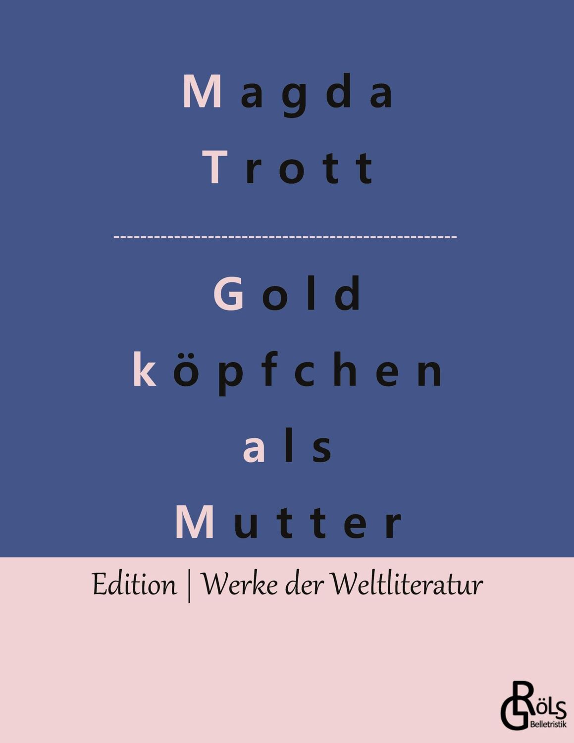 Cover: 9783988283573 | Goldköpfchen als Mutter | Magda Trott | Taschenbuch | Paperback | 2022