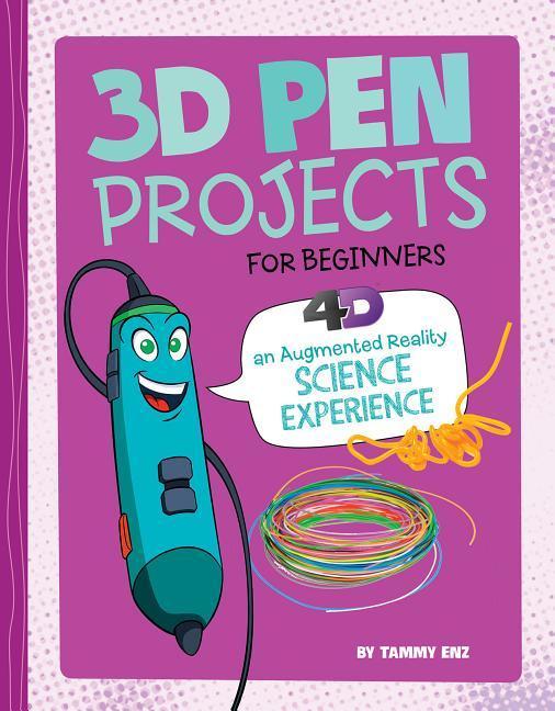 Cover: 9781515794899 | 3D Pen Projects for Beginners: 4D an Augmented Reading Experience