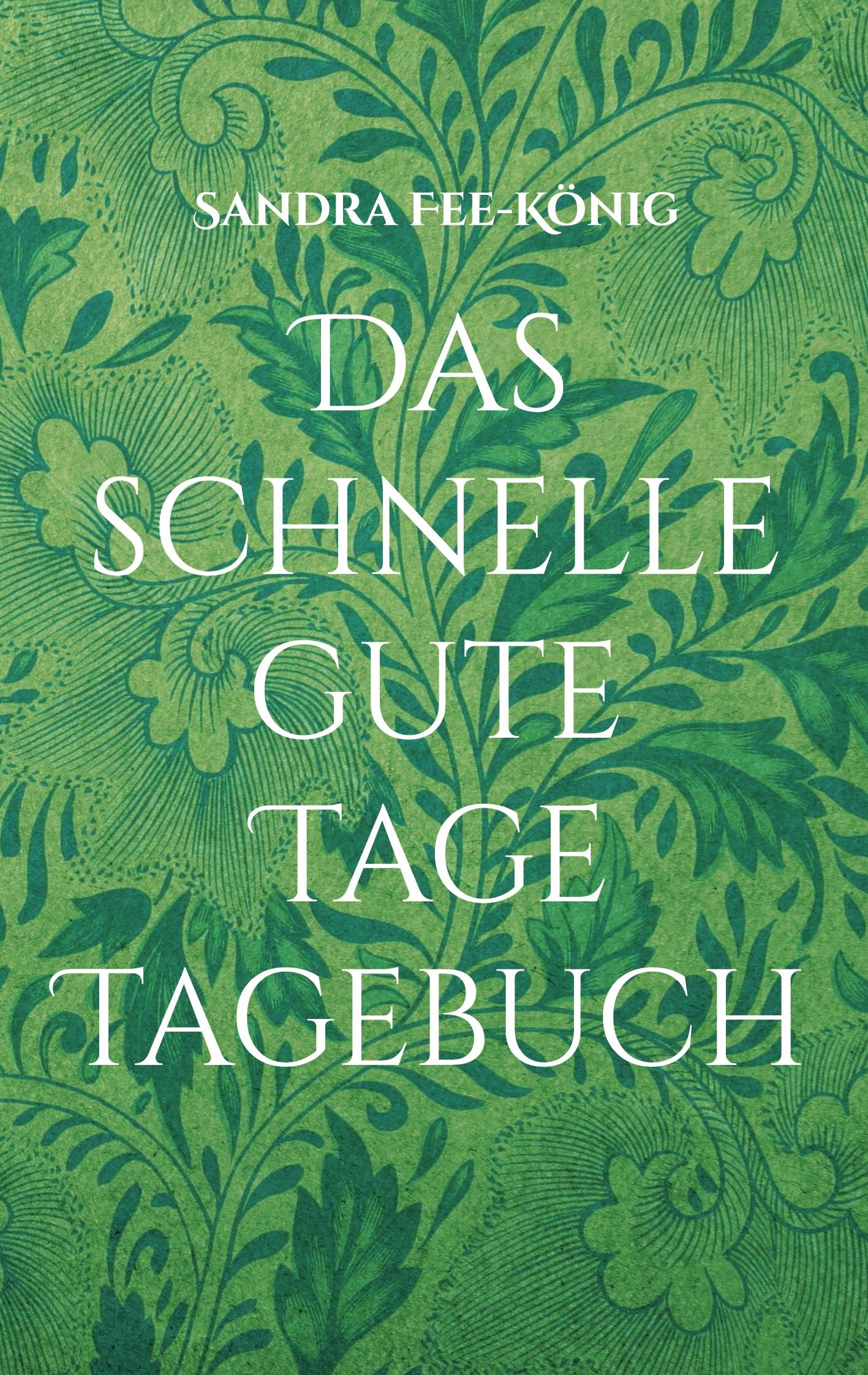 Cover: 9783769312492 | Das schnelle gute Tage Tagebuch | Jahresbuch | Sandra Fee-König | Buch